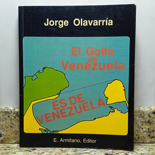 Libro El Golfo De Venezuela - Jorge Olavarria