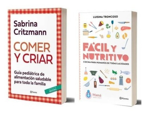 Comer Y Criar + Fácil Y Nutritivo - S Critzmann / L Troncoso