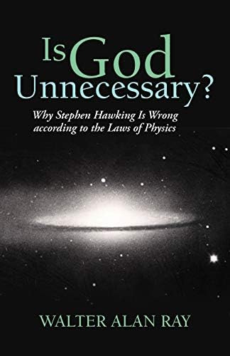 Is God Unnecessary?: Why Stephen Hawking Is Wrong According To The Laws Of Physics, De Ray, Walter Alan. Editorial Iuniverse, Tapa Blanda En Inglés