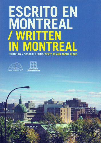 Escrito en Montreal- Written in Montreal, de Carlos Rueda Plata. 9588537955, vol. 1. Editorial Editorial U. Piloto de Colombia, tapa blanda, edición 2015 en español, 2015