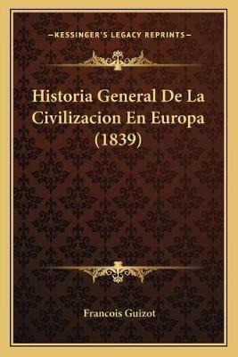 Libro Historia General De La Civilizacion En Europa (1839...