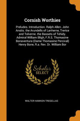 Libro Cornish Worthies: Preludes. Introduction. Ralph All...