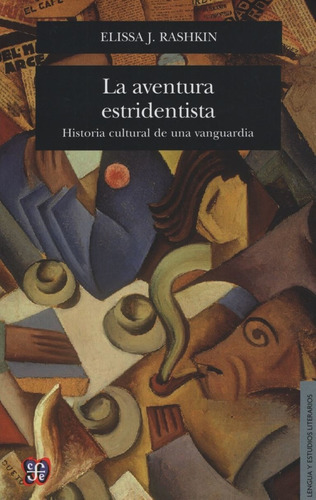 La Aventura Estridentista - Historia Cultural De Una Vanguar