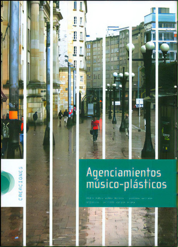 Agenciamientos Músico - Plásticos, De Varios Autores. Serie 9588723679, Vol. 1. Editorial U. Distrital Francisco José De C, Tapa Blanda, Edición 2012 En Español, 2012