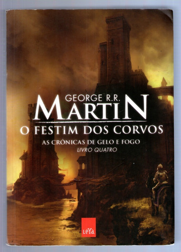 As Crônicas De Gelo E Fogo - O Festim Dos Corvos - Livro 4