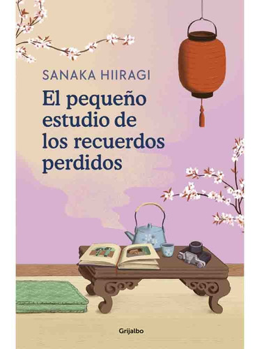 El Pequeño Estudio De Los Recuerdos Perdidos - Sanaka Hiragi