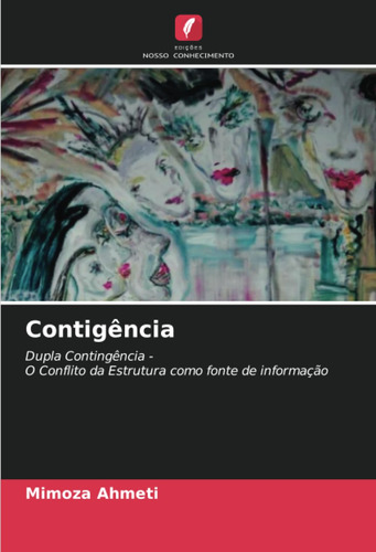 Contigência: Dupla Contingência -o Conflito Da Estrutura Com