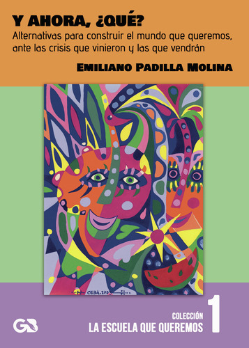 Y Ahora Qué?, De Padilla Molina , Emiliano.., Vol. 1.0. Editorial Guante Blanco, Tapa Blanda, Edición 1.0 En Español, 2016