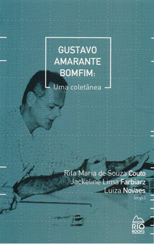 Gustavo Amarante Bomfim: Uma Coletanea, De Farbiarz, Jackeline Lima. Editora Rio Books, Capa Mole Em Português