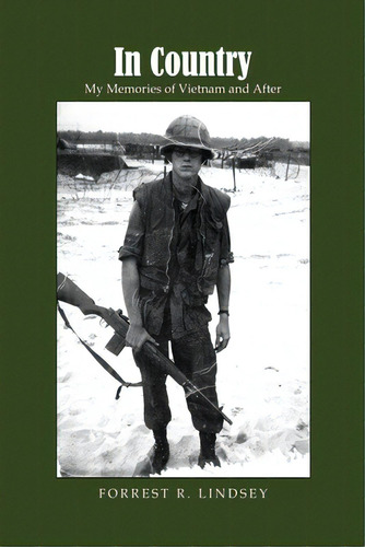 In Country: My Memories Of Vietnam And After, De Lindsey, Forrest R.. Editorial Dorrance Pub Co Inc, Tapa Blanda En Inglés