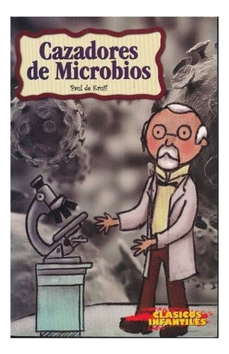 Cazadores De Microbios, De Kruif, Paul De. Editorial Epoca Infantil, Tapa Blanda En Español