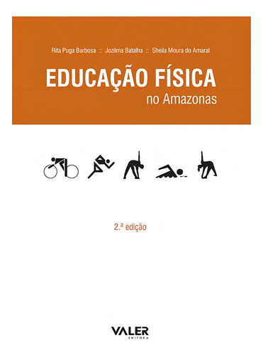 Educação Física no Amazonas, de Barbosa, Rita Puga. Editorial Editora Valer, capa mole em português, 2009