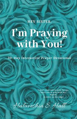 Libro Hey Sister, I'm Praying With You!: 30-day Interacti...