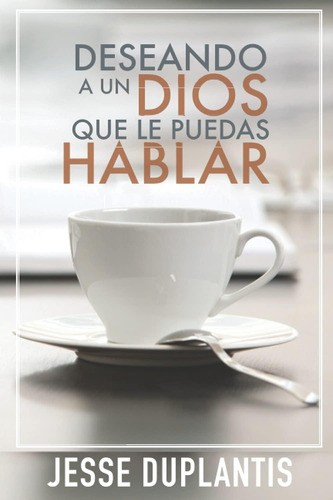 Libro: Deseando A Un Dios Que Le Puedas Hablar (spanish Edit
