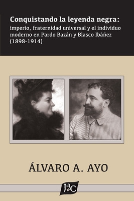 Libro Conquistando La Leyenda Negra: Imperio, Fraternidad...