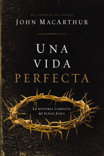 Libro: Una Vida Perfecta: La Historia Completa Del Señor Jes