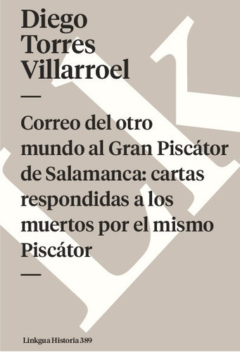 Correo Del Otro Mundo Al Gran Piscator De Salamanca - Diego