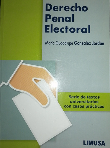 Derecho Penal Electoral González Jordan Ma. Guadalupe Limusa