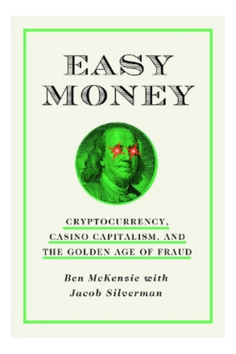 Easy Money - Cryptocurrency, Casino Capitalism, And Th. Eb01