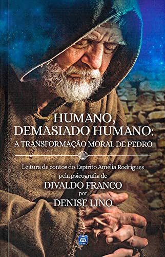Libro Humano Demasiado Humano A Transformação Moral De Pedro