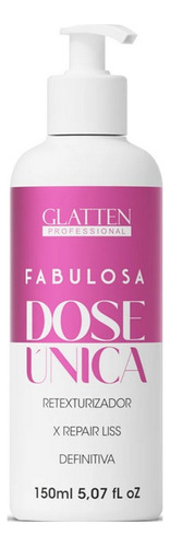 Glatten Fabulosa Dose Única Retexturizador 150 Ml