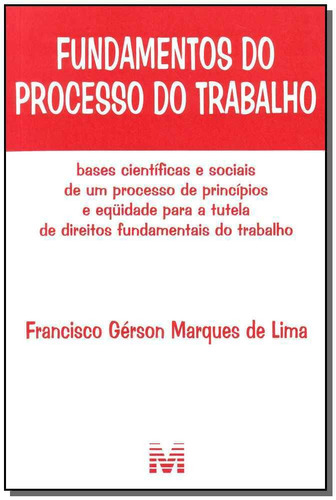 Fundamentos do processo do trabalho - 1 ed./2010, de Lima, Francisco Gérson Marques de. Editora Malheiros Editores LTDA, capa mole em português, 2010