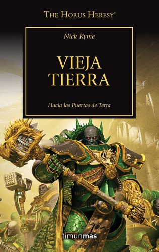 The Horus Heresy Nãâº 47/54 Vieja Tierra, De Kyme, Nick. Editorial Minotauro, Tapa Blanda En Español