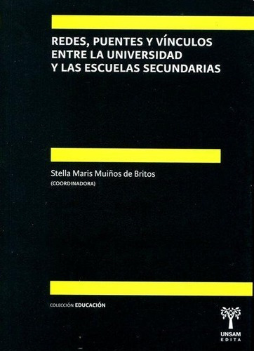 Redes, Puentes Y Vinculos Entre La Universidad Y Sec, de Muimu / Stella Marisos De Britos. Editorial Universidad De San Martin Edita en español