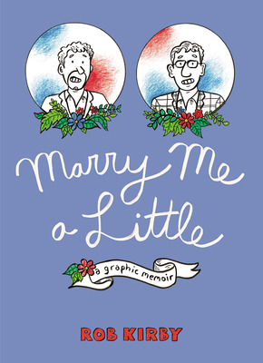 Libro Marry Me A Little: A Graphic Memoir - Kirby, Robert