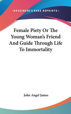 Libro Female Piety Or The Young Woman's Friend And Guide ...