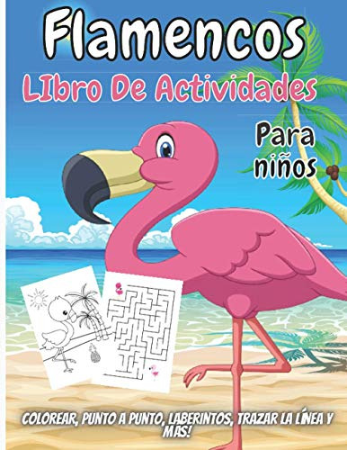 Flamencos Libro De Actividades Para Niños: Colorear Punto A