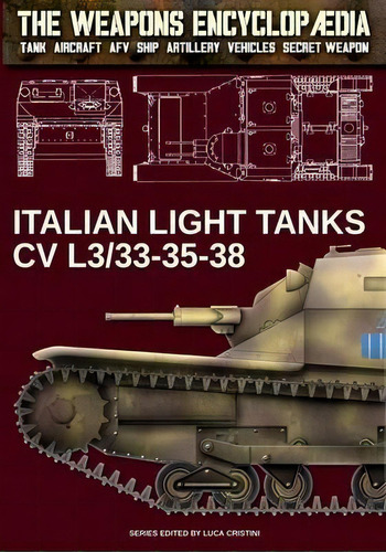 Italian Light Tanks Cv L3/33-35-38, De Luca Cristini. Editorial Luca Cristini Editore (soldiershop), Tapa Blanda En Inglés