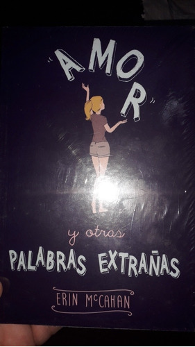 Amor Y Otras Palabras Extrañas (erin Mccahan) Nuevo, Sellado