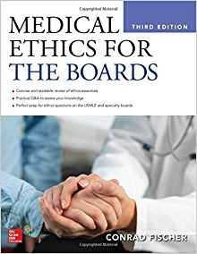 Medical Ethics For The Boards, Third Edition