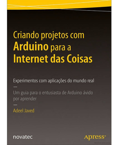 Criando Projetos Com Arduino Para A Internet Das Coisas