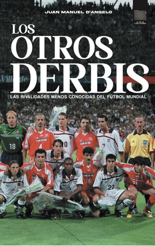 Libro Los Otros Derbis Juan Manuel D'angelo Fútbol Clásicos