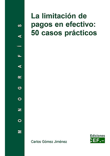 Libro La Limitaciã¿n De Pagos En Efectivo: 50 Casos Prãc...