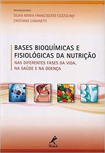 Bases Bioquímicas E Fisiológicas Da Nutrição: Nas Diferen...