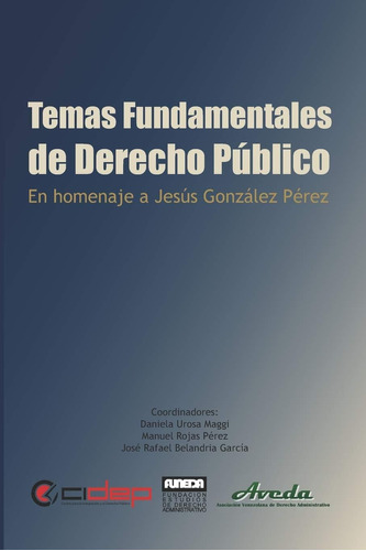 Libro: Temas Fundamentales De Derecho Público En Homenaje A 