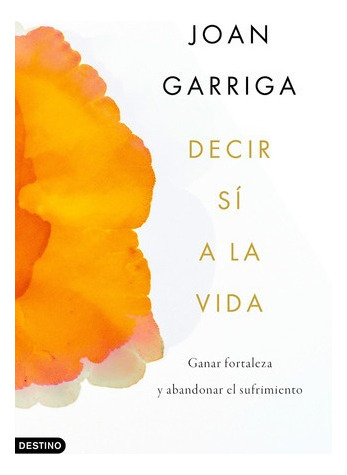 Decir Si A La Vida - Joan Garriga