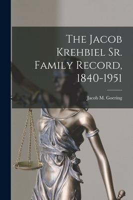 Libro The Jacob Krehbiel Sr. Family Record, 1840-1951 - G...