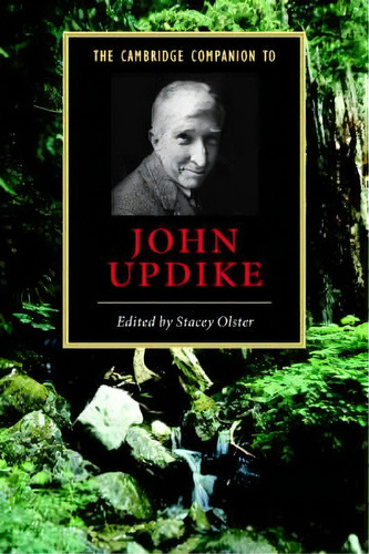 Cambridge Companions To Literature: The Cambridge Companion To John Updike, De Stacey Olster. Editorial Cambridge University Press, Tapa Blanda En Inglés