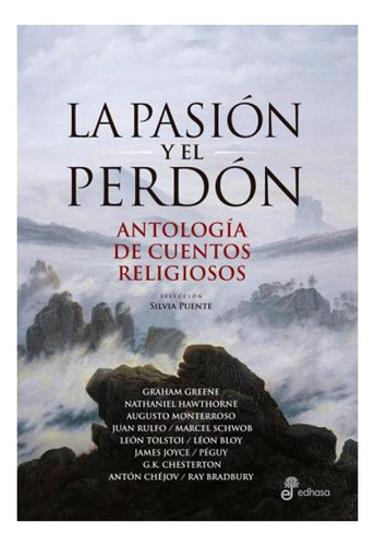 La Pasión Y El Perdón. Antología De Cuentos Religiosos