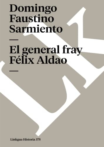 El General Fray Felix Aldao: 375 -historia-