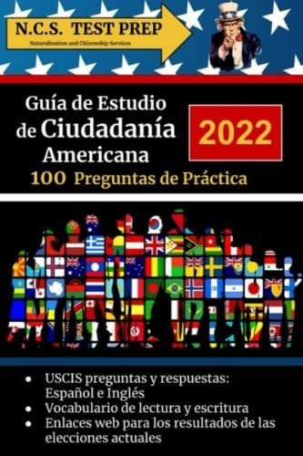 Guia De Estudio De Ciudadania Americana 100..., de Prep, NCS Test. Editorial Independently Published en español