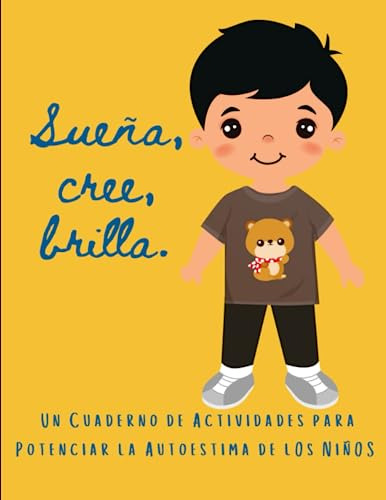 Sueña, Cree, Brilla. Un Cuaderno De Actividades Para Potenci