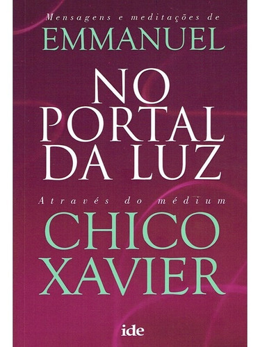 No portal da luz, de Xavier, Chico. Editora Instituto de Difusão Espírita, capa mole em português, 2018