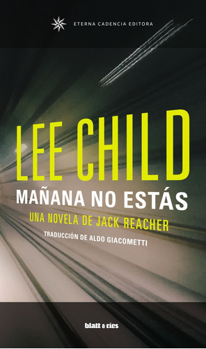 Mañana No Estás. Una Novela De Jack Reacher - Lee Child
