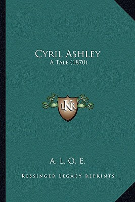 Libro Cyril Ashley: A Tale (1870) - A. L. O. E.