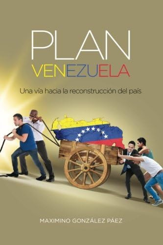 Libro: Plan Venezuela: Una Vía Hacia La Reconstrucción Del P